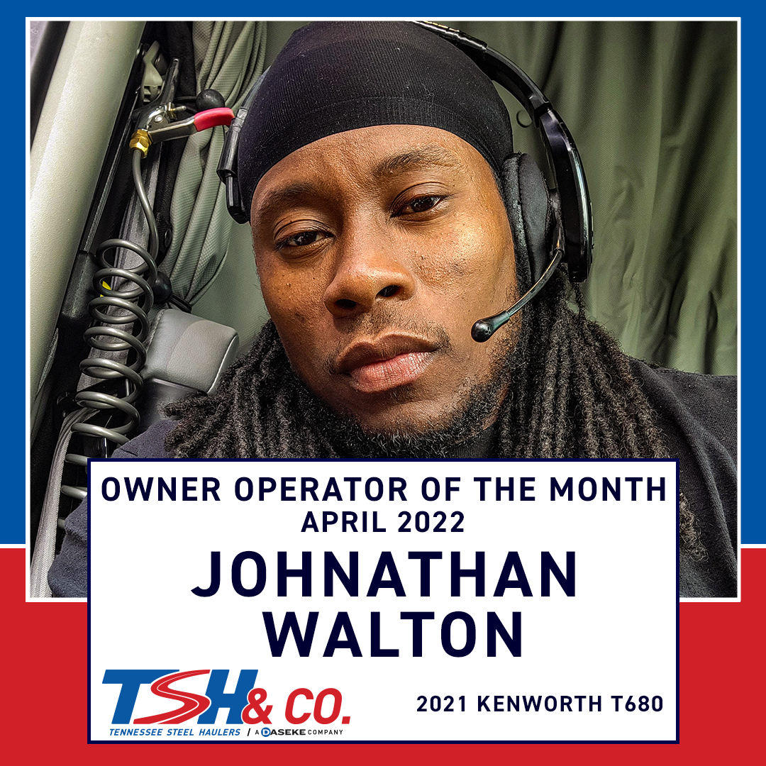 April 2022 Owner Operator of the Month – Johnathan Walton