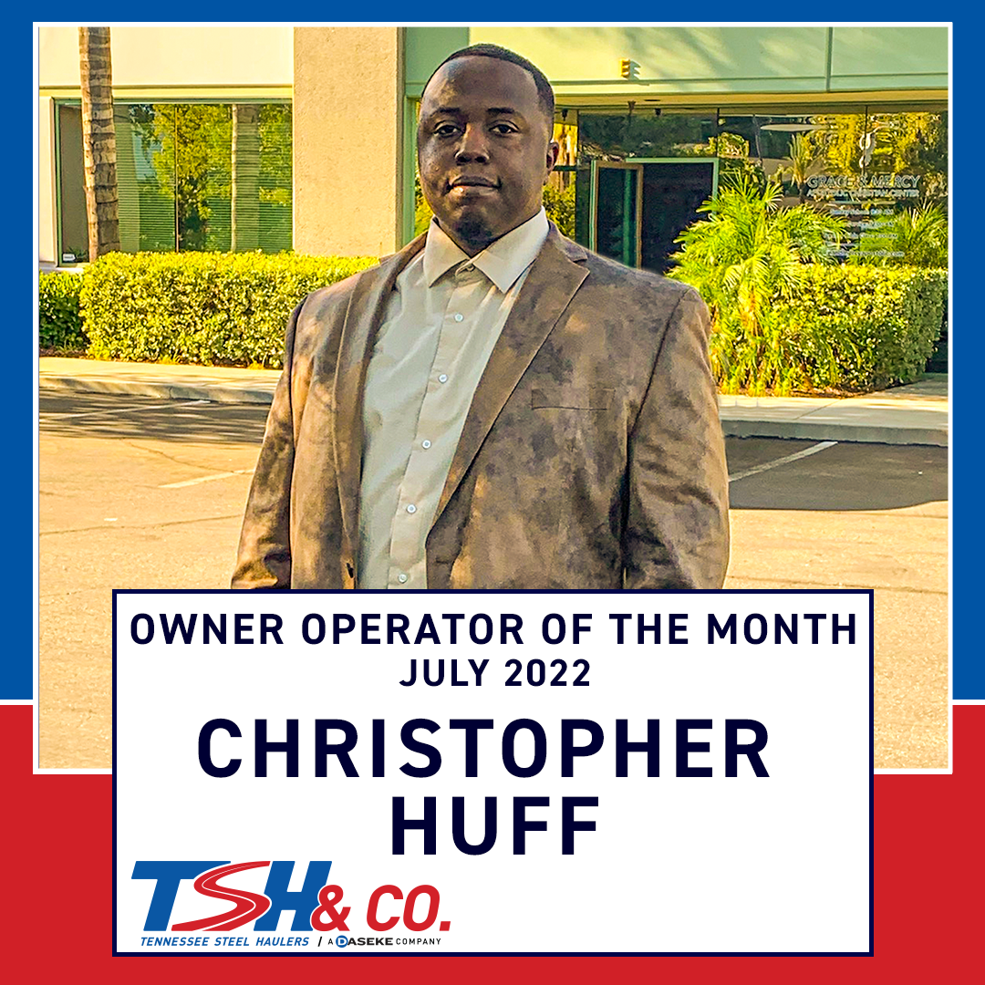 July 2022 Owner Operator of the Month – CHRISTOPHER HUFF
