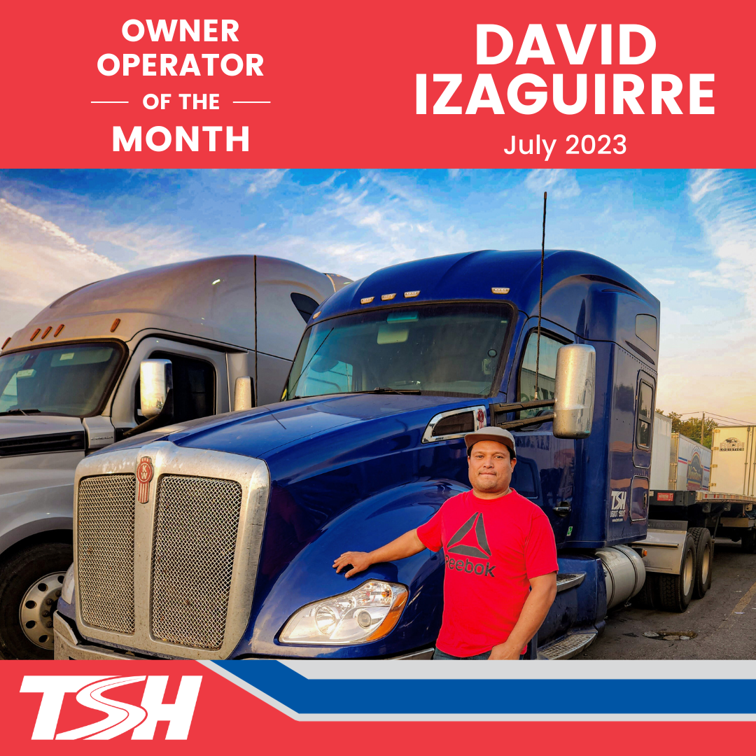 July 2023 Owner Operator of the Month – David Izaguirre