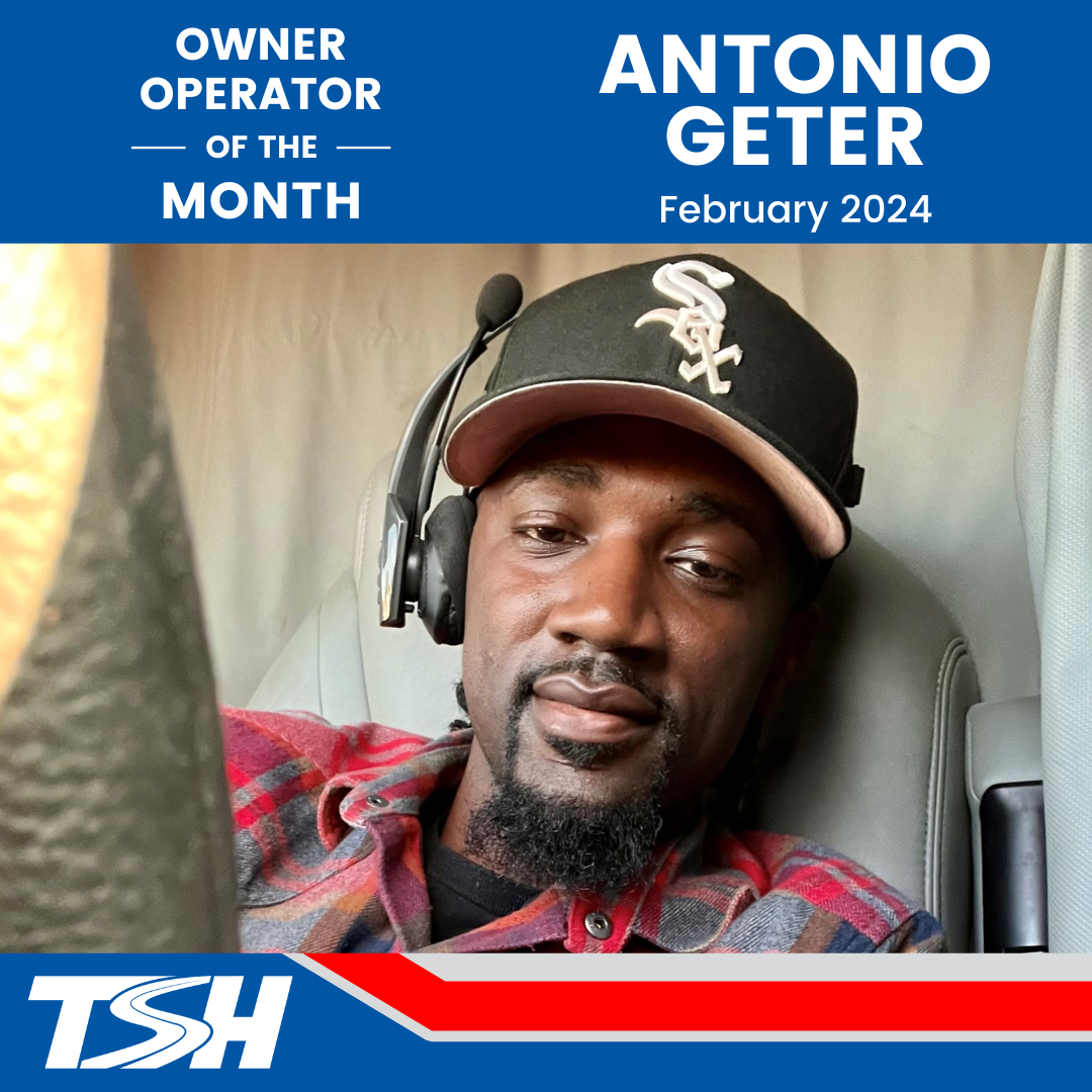February 2024 Owner Operator of the Month – Antonio Geter